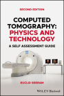 Computed Tomography: Physics and Technology. a Self Assessment Guide Cover Image