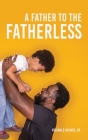 A Father to The Fatherless Cover Image