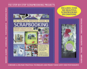 The Complete Practical Guide to Scrapbooking Kit: 150 Step-By-Step Scrapbooking Projects: A 256-Page Project Book Including 100 Beautiful Scrapbooking Cover Image