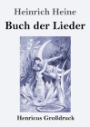 Buch der Lieder (Großdruck) By Heinrich Heine Cover Image