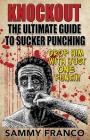 Knockout: The Ultimate Guide to Sucker Punching By Sammy Franco Cover Image