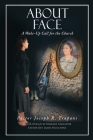 About Face: A Wake-Up Call for the Church By Pastor Joseph R. Trapani, Barbara Afanador (Cover Design by) Cover Image