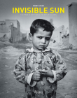 Invisible Sun: The Power of Hope Through the Eyes of Children By Bobby Sager Cover Image