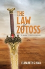 The Law of Zotoss By Elizabeth G. Hall Cover Image