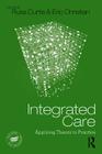 Integrated Care: Applying Theory to Practice By Russ Curtis (Editor), Eric Christian (Editor) Cover Image