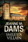 Smile and Be a Villain (Dorothy Martin Mystery #18) By Jeanne M. Dams Cover Image