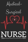 Medical-Surgical Nurse: Nursing Valentines Gift (100 Pages, Design Notebook, 6 x 9) (Cool Notebooks) Paperback Cover Image