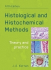 Histological and Histochemical Methods, fifth edition: Theory and Practice Cover Image