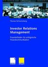 Investor Relations Management: Praxisleitfaden Für Erfolgreiche Finanzkommunikation By Thomas Schnorrenberg Cover Image