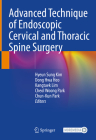 Advanced Technique of Endoscopic Cervical and Thoracic Spine Surgery Cover Image