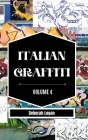 Italian Graffiti Volume 4 By Deborah Logan Cover Image