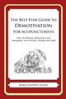 The Best Ever Guide to Demotivation for Acupuncturists: How To Dismay, Dishearten and Disappoint Your Friends, Family and Staff By Dick DeBartolo (Introduction by), Mark Geoffrey Young Cover Image