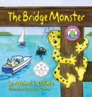 The Bridge Monster By Michael Dipinto, Sue Lynn Cotton (Illustrator) Cover Image