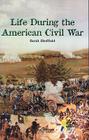 Life During the American Civil War (Rosen Real Readers: Fluency) By Sarah Sheffield Cover Image