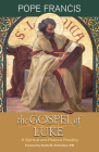 The Gospel of Luke: A Spiritual and Pastoral Reading By Pope Francis Cover Image