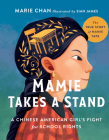 Mamie Takes a Stand: The True Story of Mamie Tape, a Chinese American Girl's Fight for School Rights Cover Image