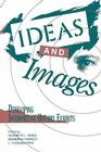 Ideas and Images: Developing Interpretive History Exhibits (American Association for State and Local History) Cover Image