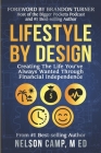 Lifestyle By Design: Creating the Life You've Always Wanted Through Financial Independence By Brandon Turner (Foreword by), Nelson Camp Cover Image