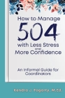 How to Manage 504 with Less Stress and More Confidence: An Informal Guide for Coordinators Cover Image