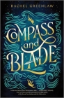 Compass and Blade By Rachel Greenlaw Cover Image