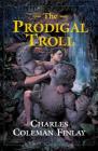The Prodigal Troll By Charles Coleman Finlay Cover Image