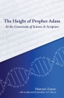 The Height of Prophet Adam: At the Crossroads of Science and Scripture Cover Image