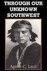 Through Our Unknown Southwest Cover Image