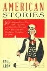 American Stories: Washington's Cherry Tree, Lincoln's Log Cabin, and Other Tales--True and Not-So-True--And How They Spread Throughout t By Paul Aron Cover Image