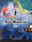 Greg and the Sea Monster By Natalia G. Toreeva Cover Image