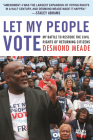 Let My People Vote: My Battle to Restore the Civil Rights of Returning Citizens By Desmond Meade Cover Image