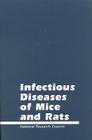 Infectious Diseases of Mice and Rats, with Companion Guide By National Research Council, Commission on Life Sciences, Institute for Laboratory Animal Research Cover Image