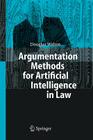 Argumentation Methods for Artificial Intelligence in Law By Douglas Walton Cover Image