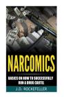 Narcomics: Basics on How to Successfully Run a Drug Cartel By J. D. Rockefeller Cover Image