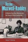 Bertha Maxwell-Roddey: A Modern-Day Race Woman and the Power of Black Leadership By Sonya Y. Ramsey Cover Image