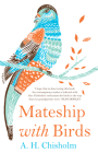 Mateship with Birds By A. H. Chisholm, C. J. Dennis (Introduction by), Sean Dooley (Foreword by) Cover Image
