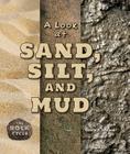 A Look at Sand, Silt, and Mud (Rock Cycle) By Cecelia H. Brannon Cover Image