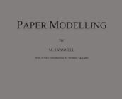 Paper Modelling: A Combination of Paper Folding, Paper Cutting & Pasting and Ruler Drawing Forming an Introduction to Cardboard Modelli Cover Image