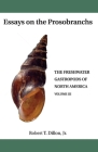 Essays On the Prosobranchs (The Freshwater Gastropods of North America #3) By Robert T. Dillon, Jr. Cover Image