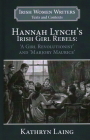 Hannah Lynch's Irish Girl Rebels: 'A Girl Revolutionist' and 'Marjory Maurice' By Kathryn Laing Cover Image