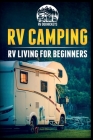 RV Camping: RV Living for Beginners Cover Image