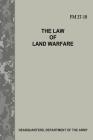 The Law of Land Warfare (FM 27-10) By Department Of the Army Cover Image