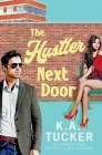 The Hustler Next Door By K. a. Tucker Cover Image