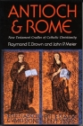 Antioch & Rome: New Testament Cradles of Catholic Christianity By Raymond E. Brown, John P. Meier Cover Image