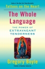 The Whole Language: The Power of Extravagant Tenderness Cover Image