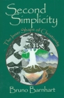 Second Simplicity: Toward a Rebirth of Wisdom By Bruno Barnhart Cover Image