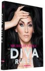 The Diva Rules: Ditch the Drama, Find Your Strength, and Sparkle Your Way to the Top By Michelle Visage, RuPaul (Foreword by) Cover Image