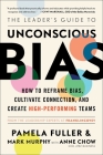 The Leader's Guide to Unconscious Bias: How To Reframe Bias, Cultivate Connection, and Create High-Performing Teams Cover Image