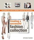 Creating a Successful Fashion Collection: Everything You Need to Develop a Great Line and Portfolio By Steven Faerm Cover Image