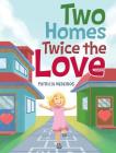 Two Homes Twice the Love Cover Image