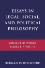 Essays in Legal, Social, and Political Philosophy By Herman Dooyeweerd Cover Image